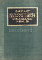 Ricci, Corrado: 
Baukunst und Dekorative Plastik der Hoch- und Spät-Renaissance in Italien. Mit 340...