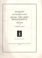 Ricci, Corrado: 
Baukunst und Dekorative Plastik der Hoch- und Spät-Renaissance in Italien. Mit 340...