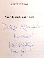 Kertész Ákos: Akár hiszed, akár nem. Válogatott írások, 1974-1994. Novellák, publicisztikák, vallomá...
