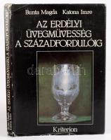 Bunta Magda - Katona Imre: Az erdélyi üvegművesség a századfordulóig. Bukarest, 1983, Kriterion. Kia...
