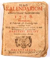 Uj és o kalendariom Kristus Urunk' születése után 1778. esztendöre. A' polusnak 48 gradusig való magassága szerint. Melly Magyar-országra, Erdélyre, és más tartományokra-is alkalmaztatott Hanckens Bálint continuatioja szerint. Kolos'váratt [Kolozsvár], [1777], S. Pataki Jósef-ny., 50 sztl. lev. Fűzve, sérülésekkel, részben szétváló fűzéssel.