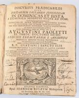 Paoletti, Agostino, 3 munkája egybe kötve:
1.) Discursus praedicabiles sive viridarium sacrarum con...