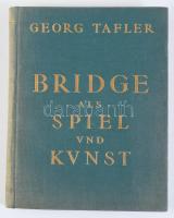 (bridzs játék) Tafler, Georg: Bridge als Spiel und Kunst. 2. unveränd. Aufl. M. 30 farbigen Kartenbeispielen. Wien/Leipzig, FIBA-Verl., 1930. 187p. Kiadói vászoznkötésben