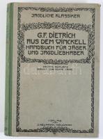 Aus dem Winckell, Georg Franz Dietrich: Jagdliche Klassiker - Handbuch für Jäger, Jagdberechtigte und Jagdliebhaber. Dritte Auflage. Band 1. Die hohe Jagd Neudamm (1898) Neumann Kiadói félvászon kötésben VIII. 422p.