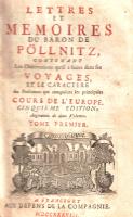 Lettres et mémoires du Baron de Pöllnitz, contenant Les Observationes qu'il a faites dans ses V...