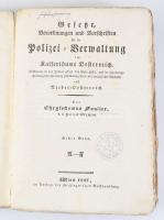 (Az Osztrák Birodalom rendőrségi igazgatására vonatkozó rendeletek és szabályok.) Fauller, Chrysostomus.: Gesetze, Verordnungen und Vorschriften für die Polizei-Verwaltung im Kaiserthume Oesterreich. Erschienen in den Jahren 1740 bis Ende 1825, undin alphabetisch-chronologischer Ordnung zusammengestellt, mit vorzüglicher Rücksicht auf Nieder-Oesterreich. 1. Band.   Wien., 1827. Im Verlage der Geistinger'schen Buchhandlung. 492p. Korabeli papírkötésben
