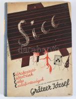Grätzer József: Sicc. Szórakoztató Időtöltések. Hauswirth Magda rajzaival. Bp., (1935), Színházi Élet, 96 p. 4. kiadás. Kiadói kopott félvászon-kötésben, két kijáró lappal, néhány lapon szakadással.