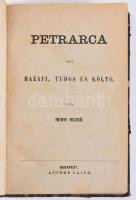 Rényi Rezső: Petrarca mint hazafi, tudós és költő. Hozzákötve: Turgenjev Iván: A fatalista. Orosz beszély. Bp.,1875, Aigner Lajos, 46+2+;53+3 p. Átkötött félvászon-kötés.