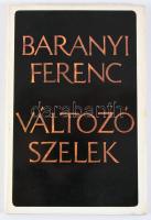 Baranyi Ferenc: Változó szelek. DEDIKÁLT! Bp.,1972,Magvető. 1. kiadás. Kiadói egészvászon-kötés, kiadói papír védőborítóban.