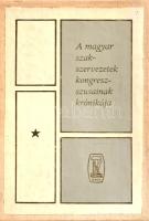 A magyar szakszervezetek kongresszusainak krónikája. [Számozott minikönyv díszdobozban, normál méret...