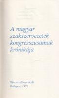 A magyar szakszervezetek kongresszusainak krónikája. [Számozott minikönyv díszdobozban, normál méret...