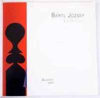 Bartl József: Élet / Művészet. Bp., 2015, Galéria' 13 Soroksár, 35+1 p. Deim Péter, Lugosi Lugo...