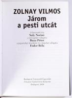 Zolnay Vilmos: Járom a pesti utcát. A bevezetőt írta Saly Noémi, a szövegeket válogatta Buza Péter, ...