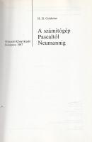 Goldstine, Herman Heine: 
A számítógép Pascaltól Neumannig. (Aláírt.)
Budapest, 1987. Műszaki Köny...