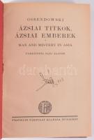 [Ossendowski, Ferdynand Antoni (1876-1945)]: Ossendowski: Ázsiai titkok, ázsiai emberek. Man and mis...