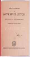 [Ossendowski, Ferdynand Antoni (1876-1945)]: Ossendowski: A sötét kelet árnyéka. The shadow of the g...