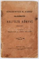 Singhoffer M. József: Halászmester halfőző könyve 1900/901. Bp., 1900, Heisler J. Kő- és Könyvnyomda...