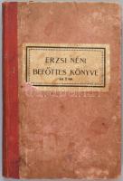 [Péchy Lórántné] Erzsi néni: Erzsi néni befőttes könyve. (Hogy kell befőzni?) A gyümölcs, főzelék, s...