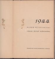 Áldor Péter: 1944. - - rajzai. Fodor József előszavával. [Bp., 1945], Független Magyarország (Függet...