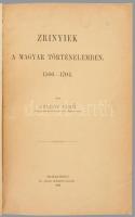 Csuday Jenő: Zrínyiek a magyar történelemben. 1566-1704. Szombathely, 1884, Özv. Seiler Henrikné, VI...