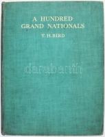 T. H. Bird: A Hundred Grand Nationals. London, 1937, Country Life LTD, 1 t+204 p.+30 t. Gazdag képan...
