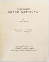 T. H. Bird: A Hundred Grand Nationals. London, 1937, Country Life LTD, 1 t+204 p.+30 t. Gazdag képan...