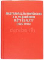 Dálnoki Veress Lajos: Magyarország honvédelme a II. világháború előtt és alatt. (1920-1945.) I. Köte...