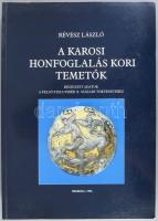 Révész László: A karosi honfoglalás kori temetők. Régészeti adatok a Felső-Tisza-vidék X. századi tö...