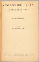 [Szepes Mária] Orsi Mária: A vörös oroszlán. Az örök élet itala. Bp.,[1946.], Hungária-ny., 411 p. 1...
