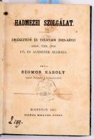 Szomor Károly: Hadmezei szolgálat. Emlékeztető és tanácsadó zseb-könyv gyalog, tüzér, lovas fő- és a...