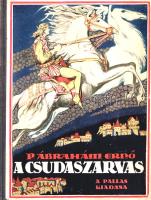 P. Ábrahám Ernő: 
A csudaszarvas. Jaschik Álmos képeivel és könyvdíszeivel.
[Budapest, 1926]. (Pal...
