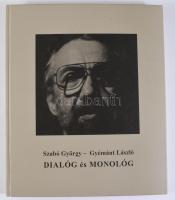 Szabó György - Gyémánt László: Dialóg és monológ. Bp., 1995, DFC Kiadó. 2. kiadás. Megjelent 3000 pé...