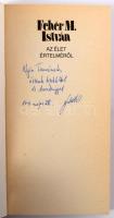 Fehér M. István: Az élet értelméről. Racionalizmus és irracionalizmus között. A szerző, Fehér M. Ist...