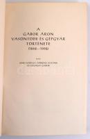 Jenei-Sárközi-Szilágyi: A Gábor Áron Vasöntöde és Gépgyár története (1862-1962). A vasöntöde által K...