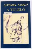 Levendel László: A túlélő. A szerző, Levendel László (1920-1994) orvos, műgyűjtő, író által Nyíri Ta...