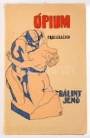 Bálint Jenő: Ópium. Elbeszélések. (Bp., 1915. Világosság rt.) 116p. A borítót tervező Tichy Gyulának...