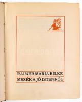 Rilke, Rainer Maria: Mesék a Jó Istenről (Bp., 1921. Pán.) 200+(1)p.+6t. Számozott (22./100), Bor Pá...
