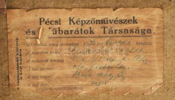 Jelzés nélkül, XX. sz. első fele: Csendélet. Olaj, vászon, hátoldalán Pécsi Képzőművészek és Műbarát...