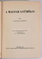 Rapaics Raymund: A magyar gyümölcs. Bp., 1940, Kir. M. Természettudományi Társulat, [4]+350+[2] p.+ ...
