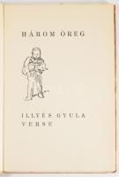 Három öreg. Illyés Gyula verse. Fáy Dezső rajzaival. DEDIKÁLT Jancsó Elemérnek. 1931, Szerző. Kiadói...