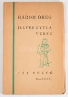 Három öreg. Illyés Gyula verse. Fáy Dezső rajzaival. DEDIKÁLT Jancsó Elemérnek. 1931, Szerző. Kiadói...