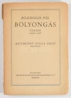 Bodrogh Pál: Bolyongás. Versek (1926-1928). Batthyány Gyula gróf rajzaival. Bp., Singer és Wolfner. ...