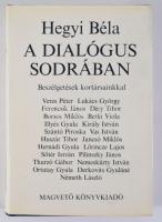 Hegyi Béla: A dialógus sodrában. Beszélgetések kortársainkkal. A szerző, Hegyi Béla (1937-) író, újs...
