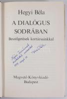 Hegyi Béla: A dialógus sodrában. Beszélgetések kortársainkkal. A szerző, Hegyi Béla (1937-) író, újs...
