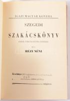 Igazi magyar konyha, Szegedi szakácskönyv, Rézi néni. Bp., Athenaeum. Reprint kiadás, számozott 63/5...