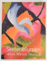 Seelenblumen. János Mattis Teutsch. Bp./Miskolc, 2002, Mission Art Gallery. 65p. Kiadói papírkötés, ...