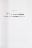 Szabó Csaba: Fél év Afganisztánban (részletek egy katona naplójából). 2010, Ad Librum. 233p. Kiadói ...