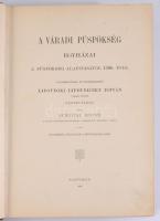 Bunyitay Vince: A váradi püspökség egyházai a püspökség alapításától 1566. évig. A váradi püspökség ...