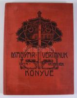 Kacziány Géza: Magyar vértanúk könyve. Bp., 1906, Vass József Könyvkiadóhivatala. 143p. Kiadói egész...
