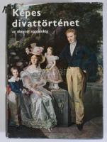 Kybalová - Herbenová - Lamarová: Képes divattörténet az ókortól napjainkig. 1977, Corvina. 600p. Kia...